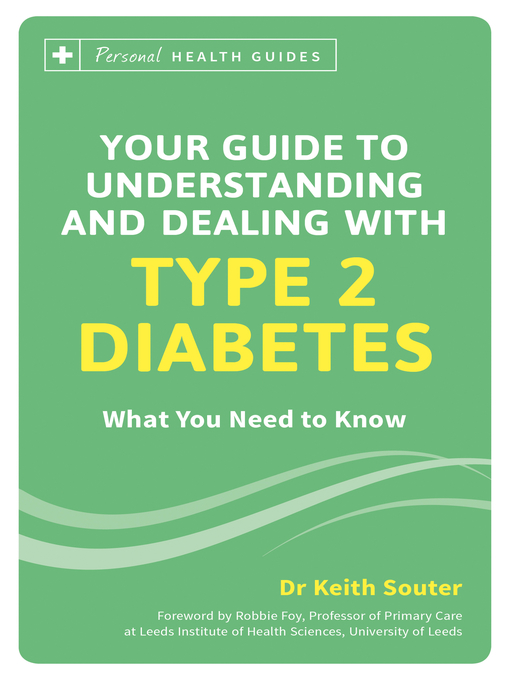 Title details for Your Guide to Understanding and Dealing with Type 2 Diabetes by Keith Souter - Available